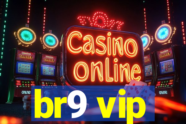 br9 vip